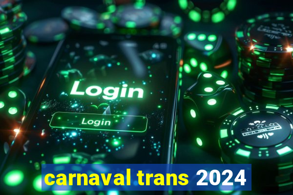 carnaval trans 2024